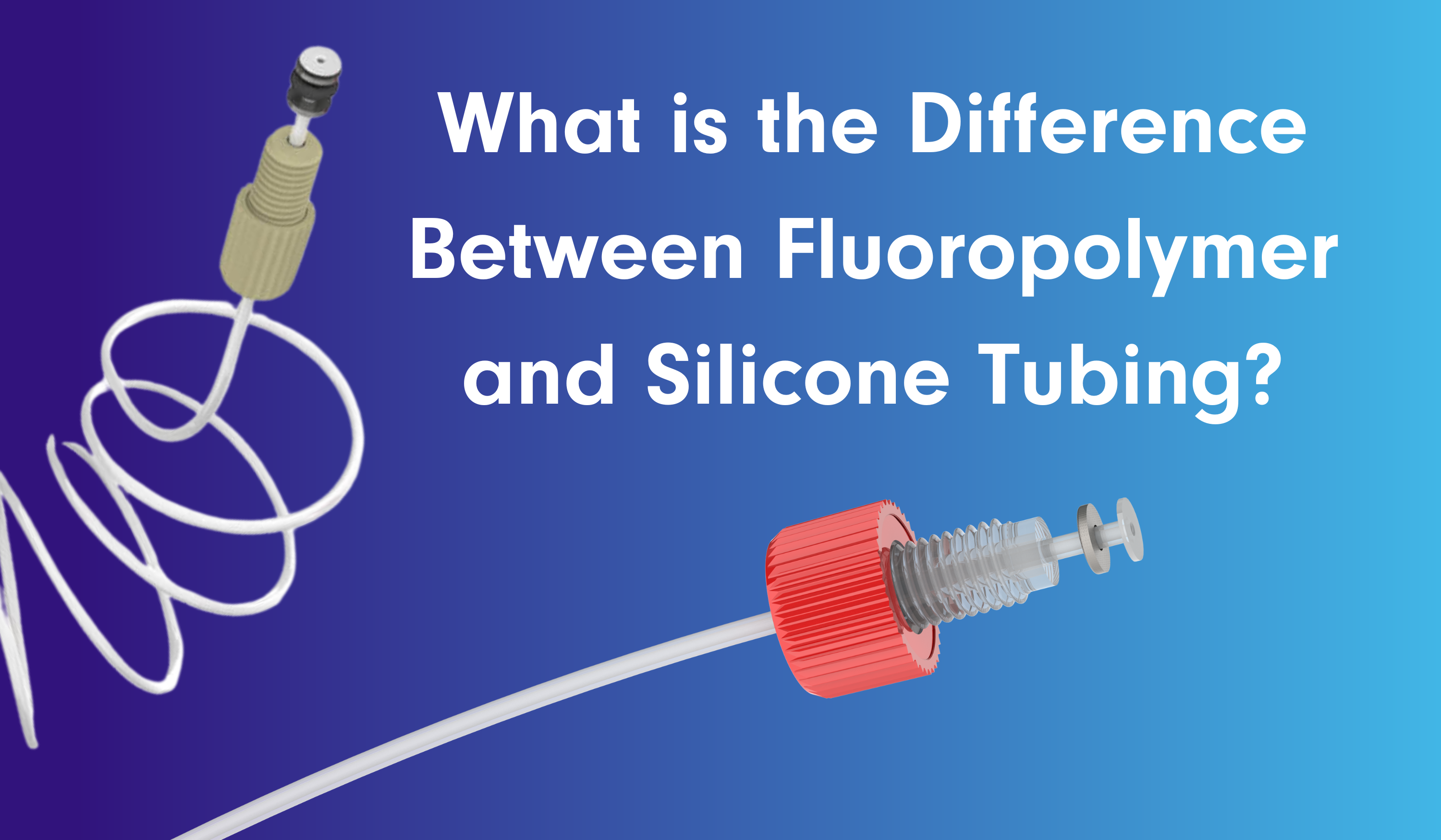 What is the Difference Between Fluoropolymer and Silicone Tubing?